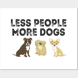 Less People More Dogs Posters and Art